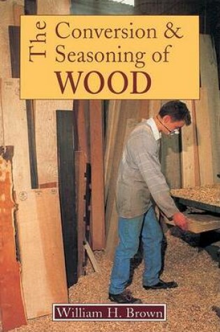 Cover of Conversion and Seasoning of Wood