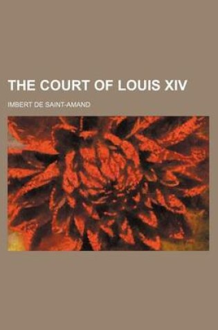 Cover of The Court of Louis XIV