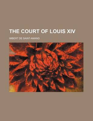 Book cover for The Court of Louis XIV