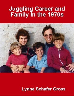 Book cover for Juggling Career and Family In the 1970s