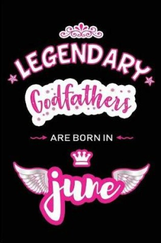 Cover of Legendary Godfathers are born in June