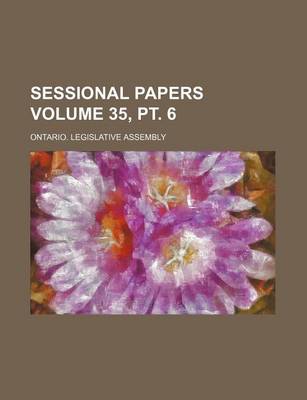 Book cover for Sessional Papers Volume 35, PT. 6