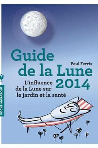 Cover of Le Guide de La Lune 2014