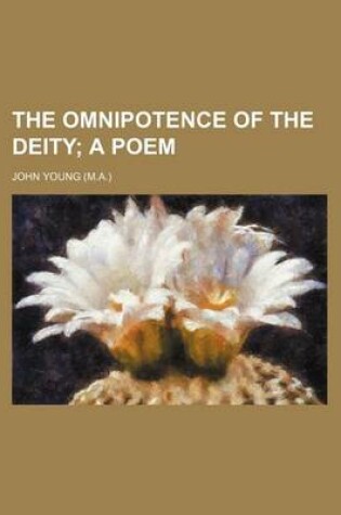 Cover of The Omnipotence of the Deity; A Poem