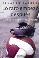 Book cover for Lo Raro Empezo Despues