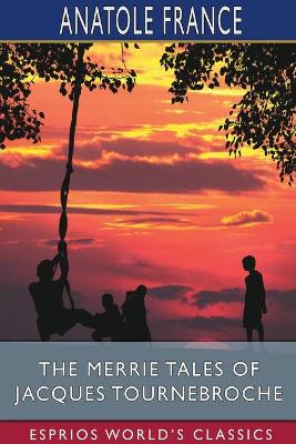 Book cover for The Merrie Tales of Jacques Tournebroche (Esprios Classics)