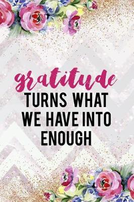 Book cover for Gratitude Turns What We Have Into Enough