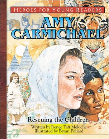 Book cover for Amy Carmichael Rescuing the Children (Heroes for Young Readers)