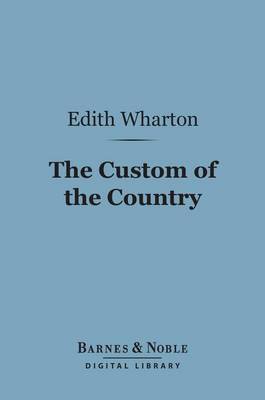 Book cover for The Custom of the Country (Barnes & Noble Digital Library)