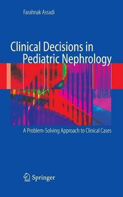 Book cover for Clinical Decisions in Pediatric Nephrology: A Problem-Solving Approach to Clinical Cases