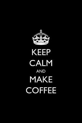Book cover for Keep Calm and Make Coffee