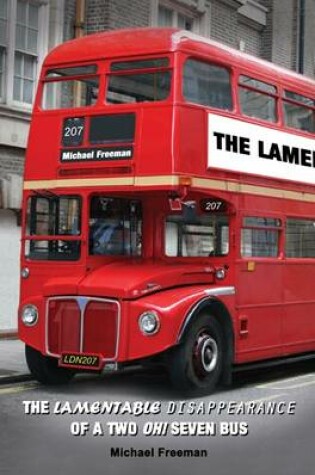 Cover of The Lamentable Disappearance of the Two Oh! Seven Bus