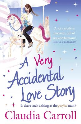 A Very Accidental Love Story by Claudia Carroll