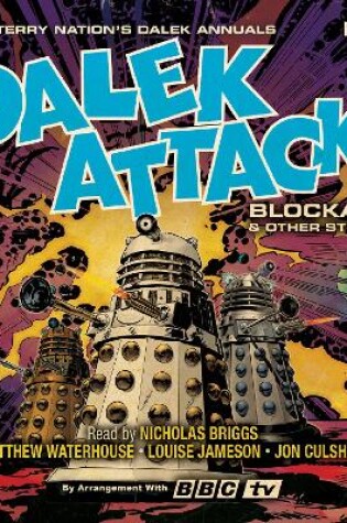 Cover of Dalek Attack: Blockade & Other Stories from the Doctor Who universe