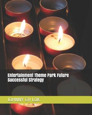 Book cover for Entertainment Theme Park Future Successful Strategy