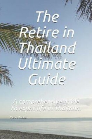 Cover of The Retire in Thailand Ultimate Guide