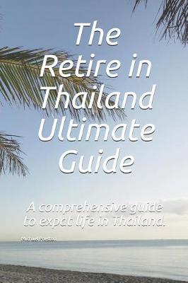 Book cover for The Retire in Thailand Ultimate Guide