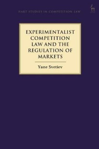 Cover of Experimentalist Competition Law and the Regulation of Markets