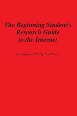 Book cover for The Beginning Student's Research Guide to the Internet