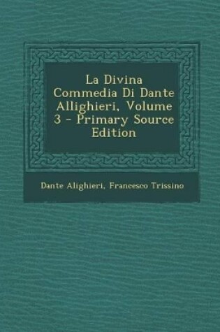 Cover of La Divina Commedia Di Dante Allighieri, Volume 3 - Primary Source Edition