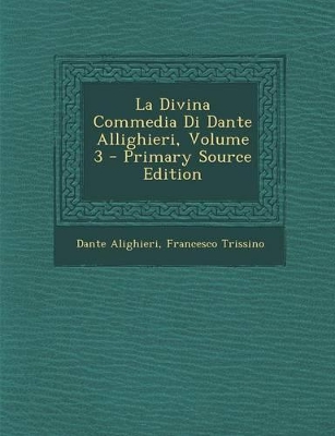 Book cover for La Divina Commedia Di Dante Allighieri, Volume 3 - Primary Source Edition