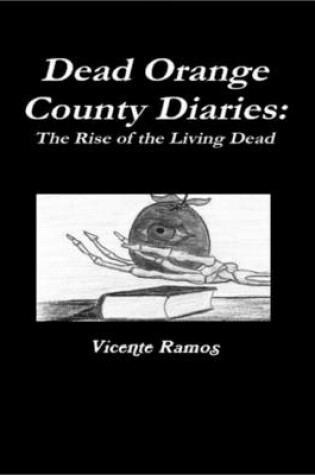 Cover of Dead Orange County Diaries: Rise of the Living Dead