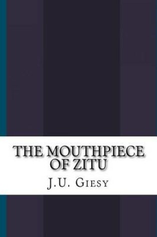 Cover of The Mouthpiece of Zitu