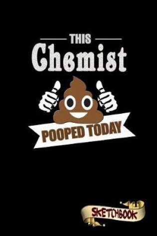 Cover of This Chemist Pooped Today