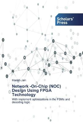 Book cover for Network -On-Chip (NOC) Design Using FPGA Technology