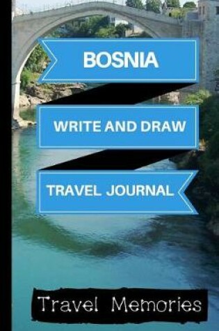 Cover of Bosnia Write and Draw Travel Journal