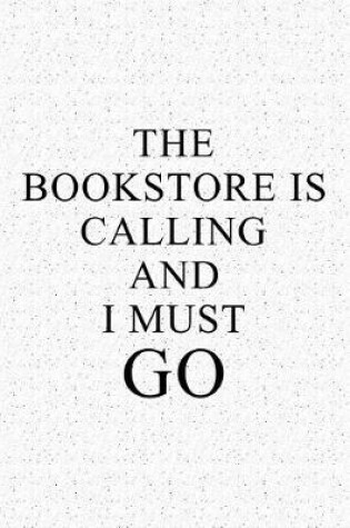 Cover of The Bookstore Is Calling and I Must Go
