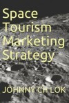 Book cover for Space Tourism Marketing Strategy