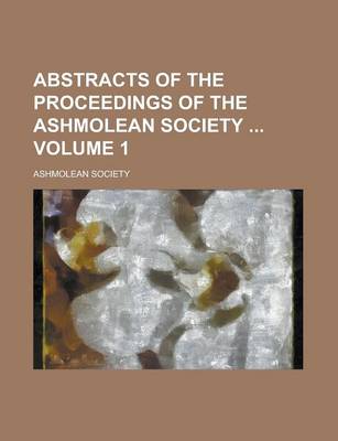 Book cover for Abstracts of the Proceedings of the Ashmolean Society Volume 1