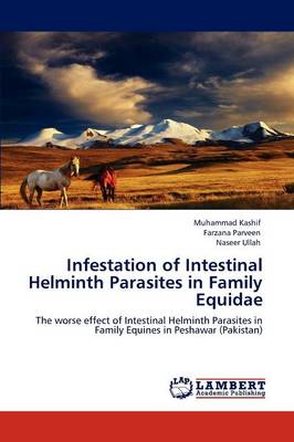 Book cover for Infestation of Intestinal Helminth Parasites in Family Equidae