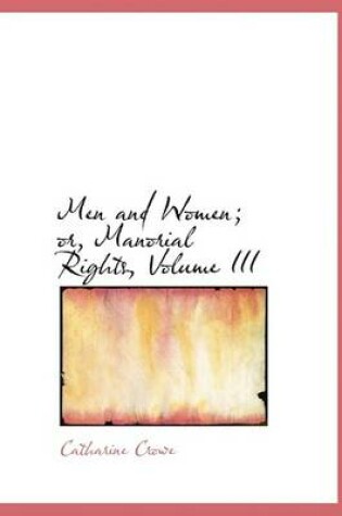 Cover of Men and Women; Or, Manorial Rights, Volume III