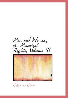 Book cover for Men and Women; Or, Manorial Rights, Volume III