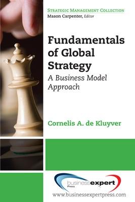 Book cover for Fundamentals of Global Strategy: A Business Model Approach