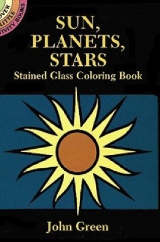 Cover of Sun, Planets, Stars Stained Glass Coloring Book