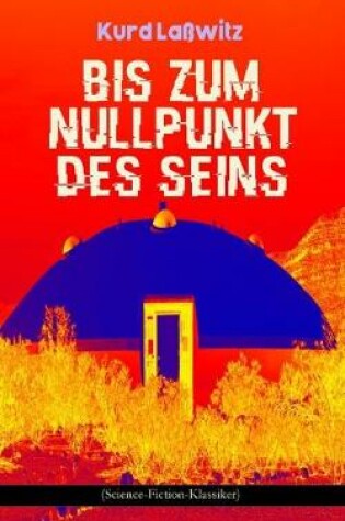 Cover of Bis zum Nullpunkt des Seins (Science-Fiction-Klassiker)