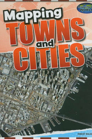 Cover of Mapping Towns and Cities