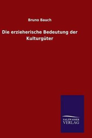 Cover of Die erzieherische Bedeutung der Kulturguter