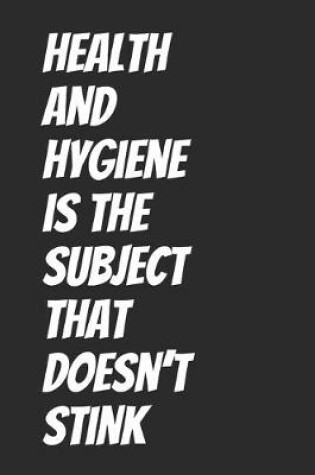 Cover of Health and hygiene is the subject that doesn't stink