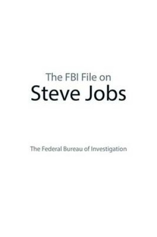 Cover of The FBI File on Steve Jobs