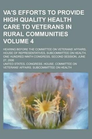 Cover of Va's Efforts to Provide High Quality Health Care to Veterans in Rural Communities; Hearing Before the Committee on Veterans' Affairs, House of Represe
