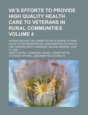 Book cover for Va's Efforts to Provide High Quality Health Care to Veterans in Rural Communities; Hearing Before the Committee on Veterans' Affairs, House of Represe