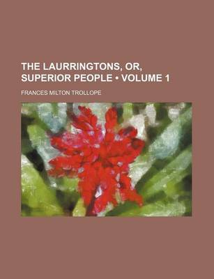 Book cover for The Laurringtons, Or, Superior People (Volume 1)