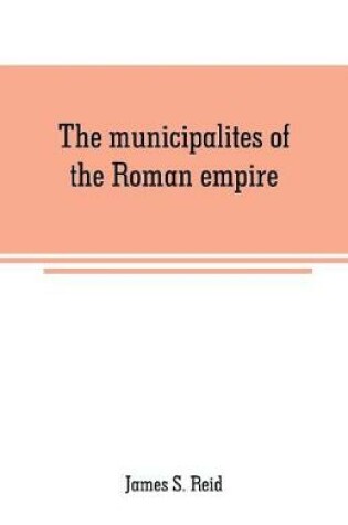 Cover of The municipalites of the Roman empire