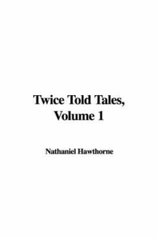 Cover of Twice Told Tales, Volume 1