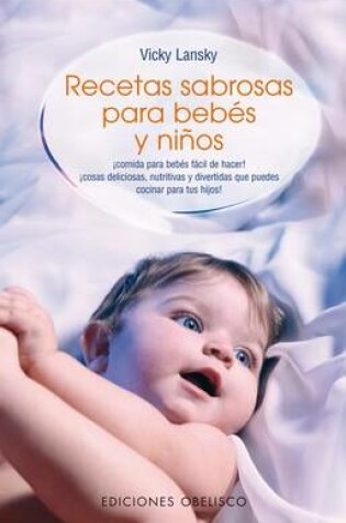 Cover of Recetas Sabrosas Para Bebes y Ninos