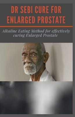 Book cover for Dr Sebi Cure for Enlarged Prostate